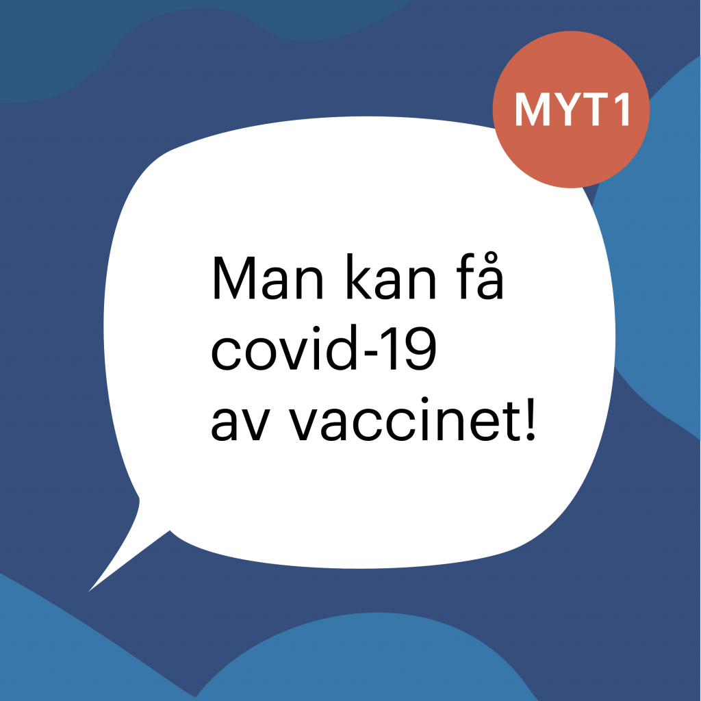 Pratbubbla med myten: Man kan få covid-19 av vaccinet!